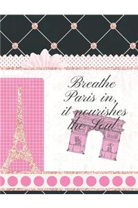 Breathe Paris In, It Nourishes The Soul