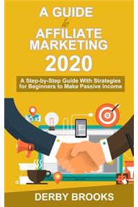 A Guide To Affiliate Marketing 2020