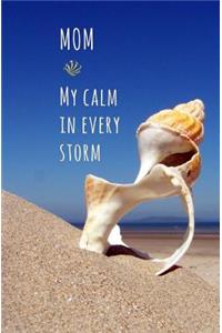 Mom - My Calm in Every Storm: Blank Journal and Gift for Mom