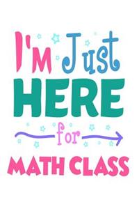 I'm Just Here for Math Class