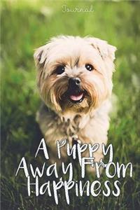A Puppy Away From Happiness Journal