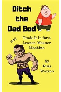 Ditch the Dad Bod