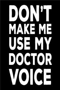 Don't Make Me Use My Doctor Voice