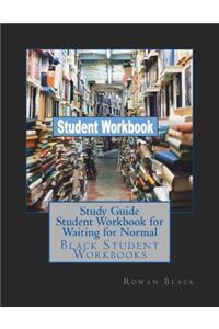 Study Guide Student Workbook for Waiting for Normal