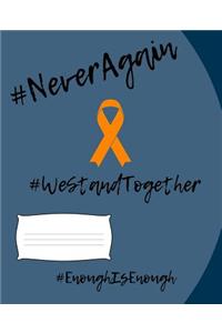 #NeverAgain #WeStandTogether #EnoughIsEnough