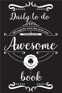Awesome daily to do book - 365 page for every day of the year. Organize your day