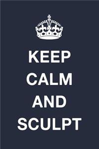 Keep Calm and Sculpt