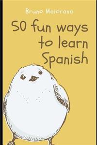 50 Fun Ways to Learn Spanish