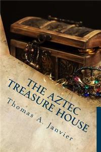 The Aztec Treasure-House