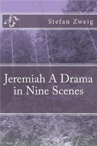 Jeremiah A Drama in Nine Scenes