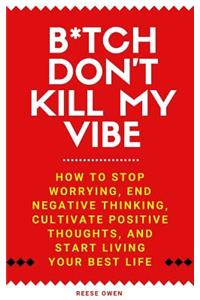 B*tch Don't Kill My Vibe