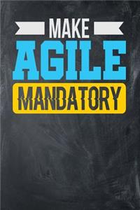 Make Agile Mandatory