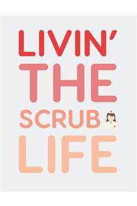 Livin' the Scrub Life