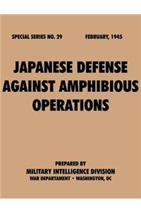 Japanese Defense Against Amphibious Operations (Special Series, no. 29)