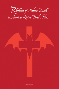 Rhetoric of Modern Death in American Living Dead Films