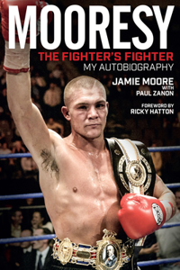 Mooresy: The Fighter's Fighter