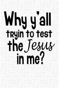 Why Y'All Tryin to Test the Jesus in Me