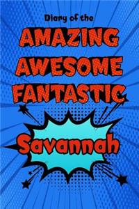 Diary of the Amazing Awesome Fantastic Savannah