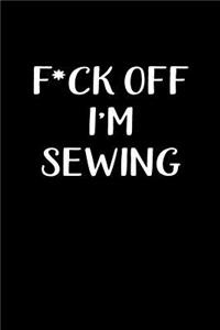 F*ck Off I'm Sewing