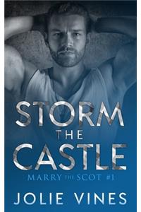 Storm the Castle (Marry the Scot, #1)