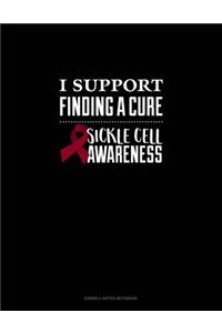 I Support Finding a Cure - Sickle Cell Awareness: Cornell Notes Notebook