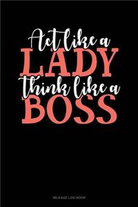 ACT Like a Lady Think Like a Boss