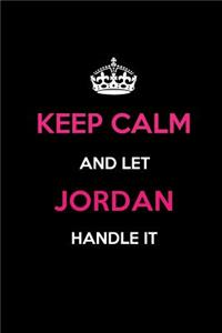Keep Calm and Let Jordan Handle It
