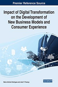 Impact of Digital Transformation on the Development of New Business Models and Consumer Experience