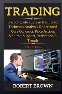 TRADING : THE COMPLETE GUIDE IN TRADING