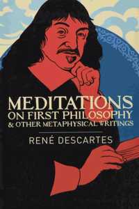 Meditations on First Philosophy & Other Metaphysical Writings