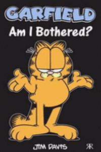 Garfield - Am I Bothered?