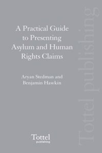 A Practical Guide to Presenting Asylum and Human Rights Claims