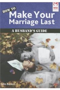 How to Make Your Marriage Last