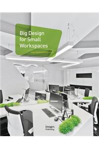 Big Design for Small Workspaces