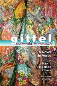 Gittel, the Would-Be Messiah