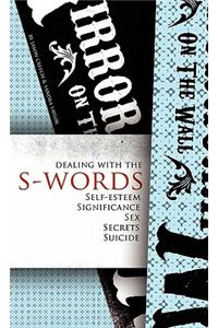 Dealing with the S-Words: Self-Esteem, Significance, Sex, Secrets, Suicide