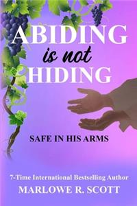 Abiding is Not Hiding