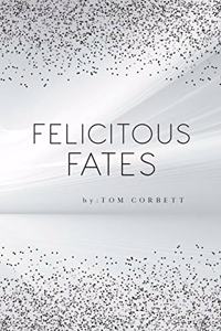 Felicitous Fates