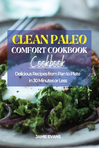 Clean Paleo Comfort Food Cookbook