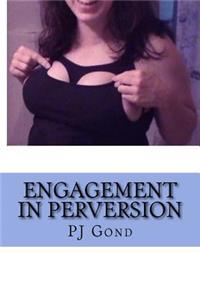 Engagement In Perversion