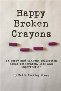 Happy Broken Crayons