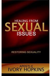 Healing from Sexual Issues: Restoring Sexuality