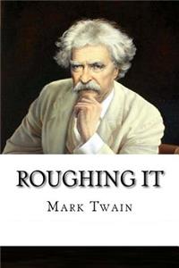 Roughing It
