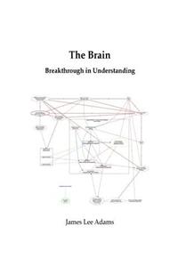 The Brain: Breakthrough in Understanding