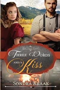 Three Words and a Kiss