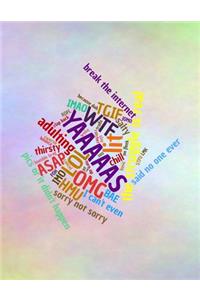 Notebook: Millennial Words, Phrases, & Acronyms Cover - Blank Notebook / Sketch / Drawing Book - 8.5 X 11 Paper - Unlined Notebook / Journal - 100 Pages