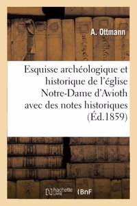 Esquisse Archéologique Et Historique de l'Église Notre-Dame d'Avioth Avec Des Notes Historiques