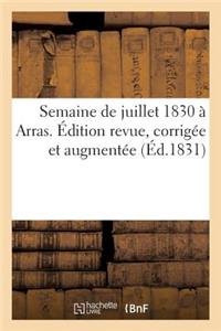 Semaine de Juillet 1830 À Arras. Édition Revue, Corrigée Et Augmentée