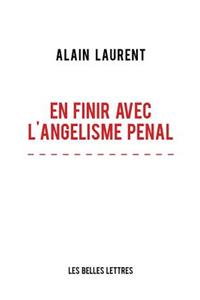 En Finir Avec l'Angelisme Penal