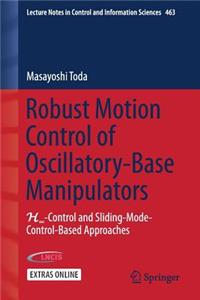 Robust Motion Control of Oscillatory-Base Manipulators